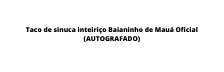 Taco de sinuca inteiriço Baianinho de Mauá Oficial AUTOGRAFADO